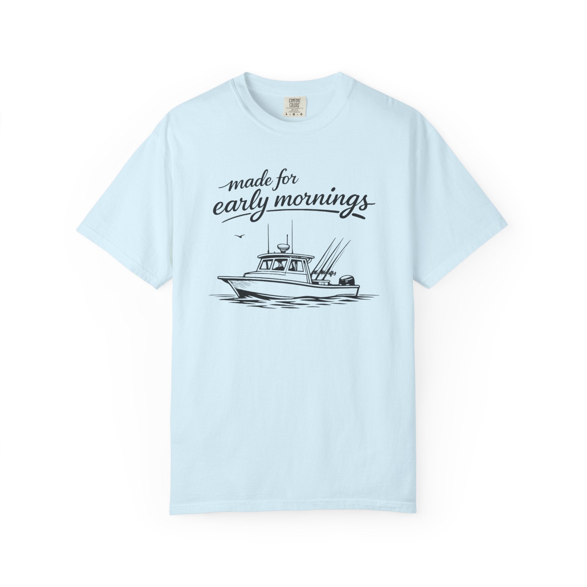 Made for Early Mornings T-Shirt