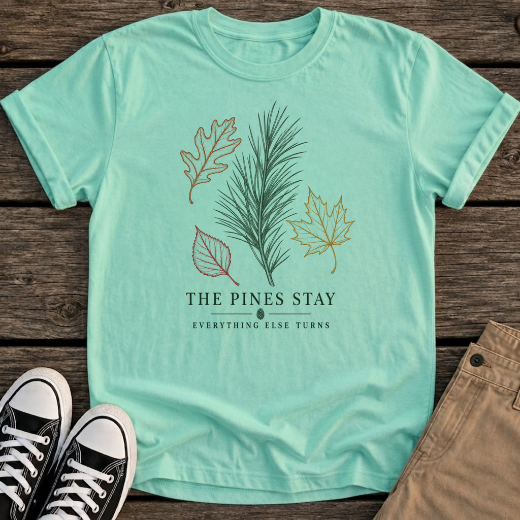 Pines Stay T-Shirt