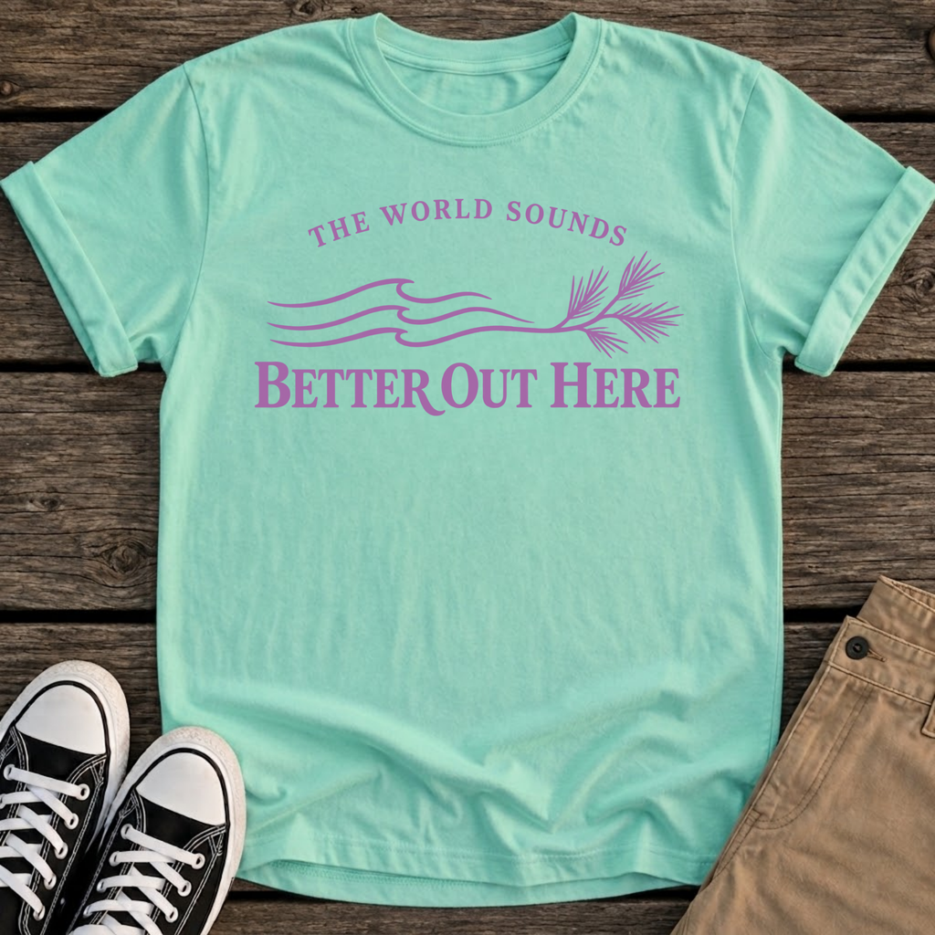 Better Out T-Shirt