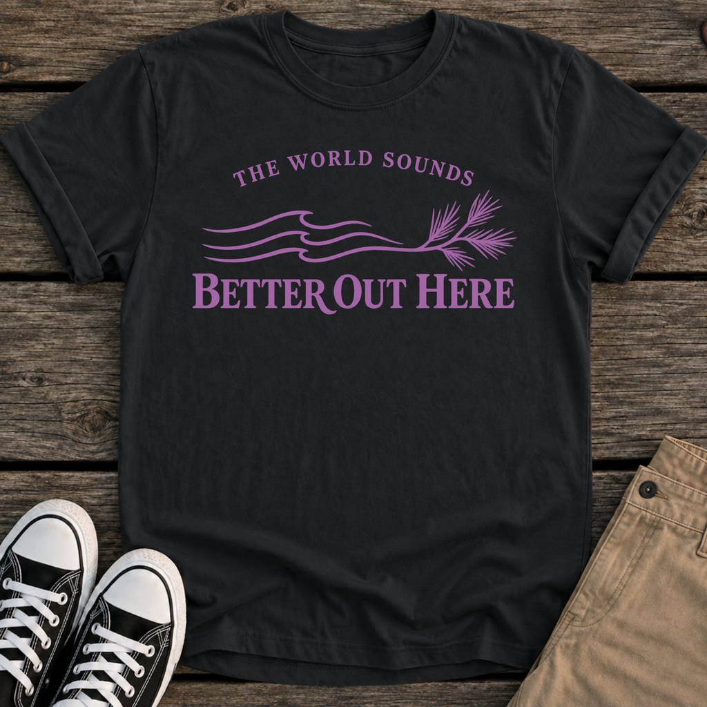 Better Out T-Shirt