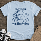 Stay Until T-Shirt
