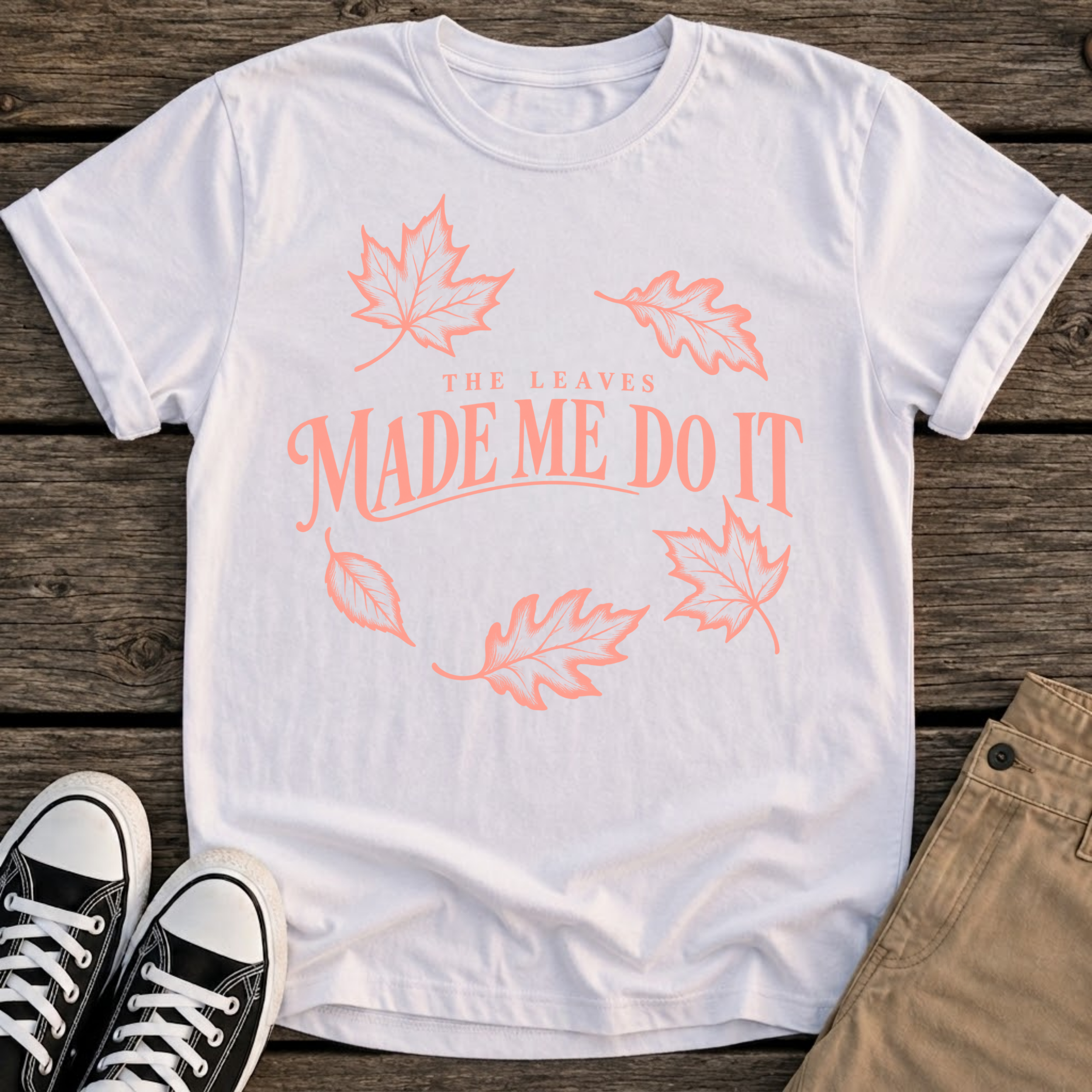 Leaves Made Me T-Shirt