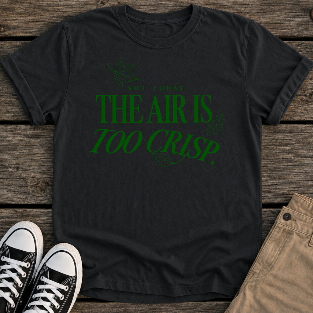 Too Crisp T-Shirt