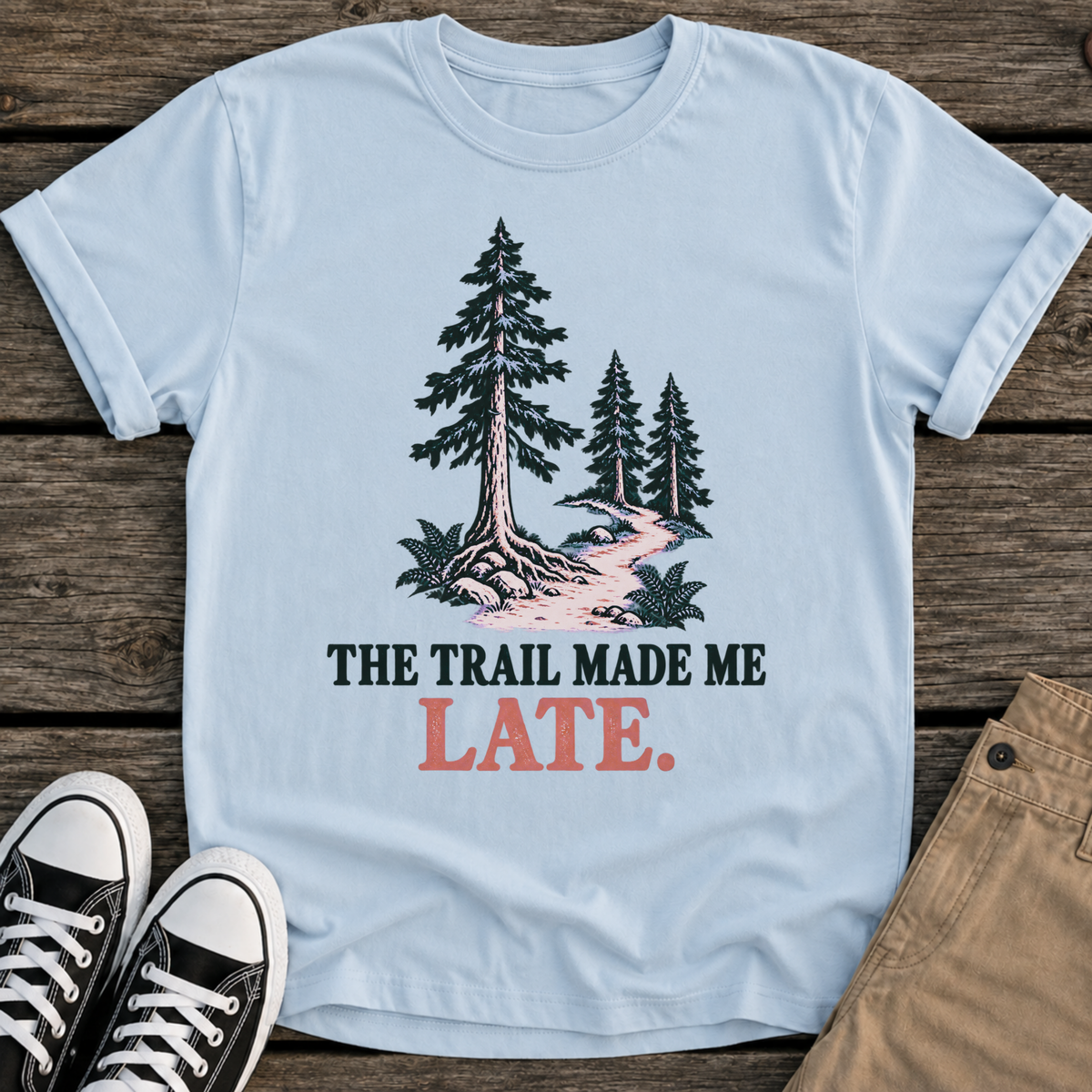 Made Me Late T-Shirt