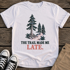 Made Me Late T-Shirt