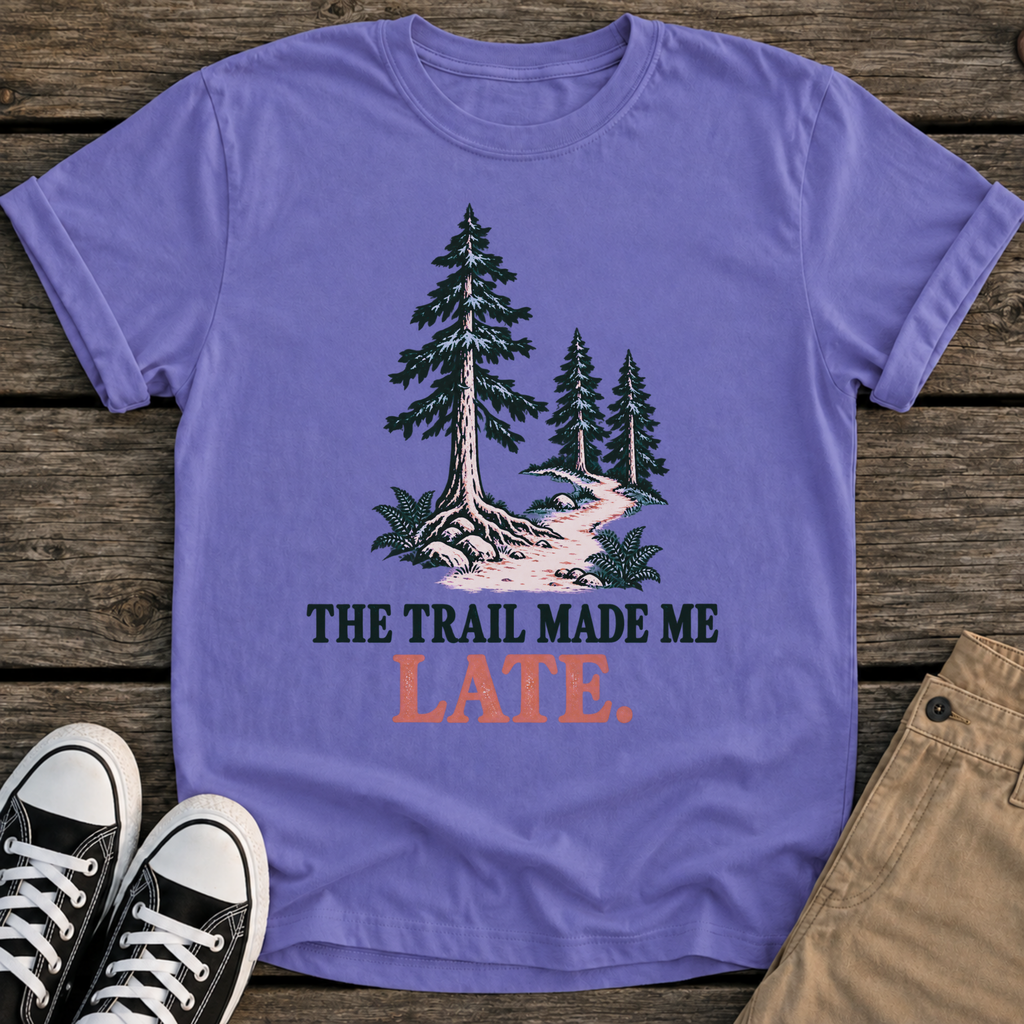Made Me Late T-Shirt
