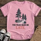 Made Me Late T-Shirt