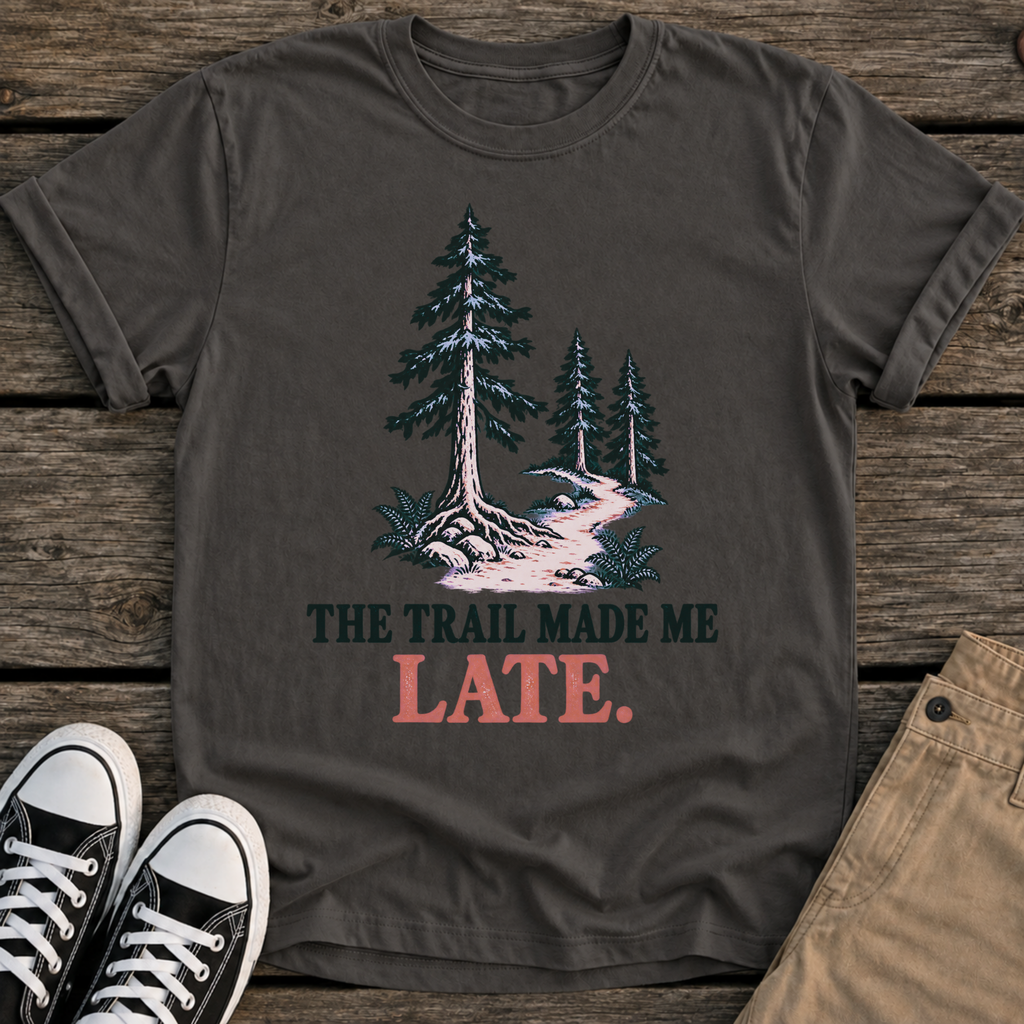 Made Me Late T-Shirt