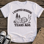 Stop Rushing T-Shirt