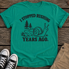 Stop Rushing T-Shirt