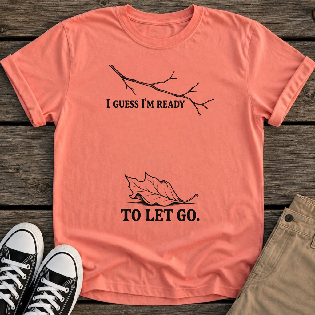 Let Go T-Shirt
