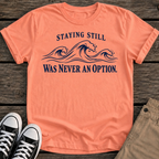 Staying Still T-Shirt
