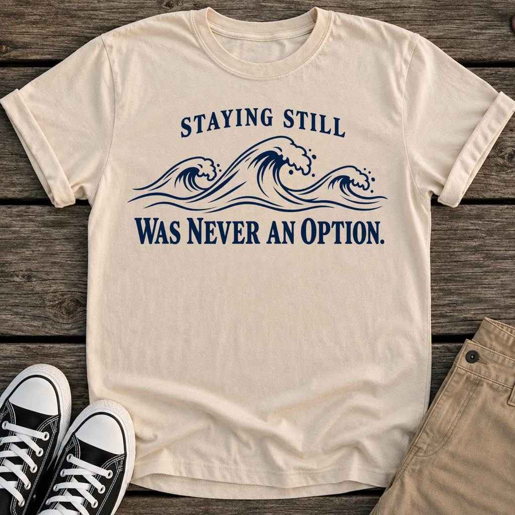 Staying Still T-Shirt