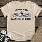 Staying Still T-Shirt