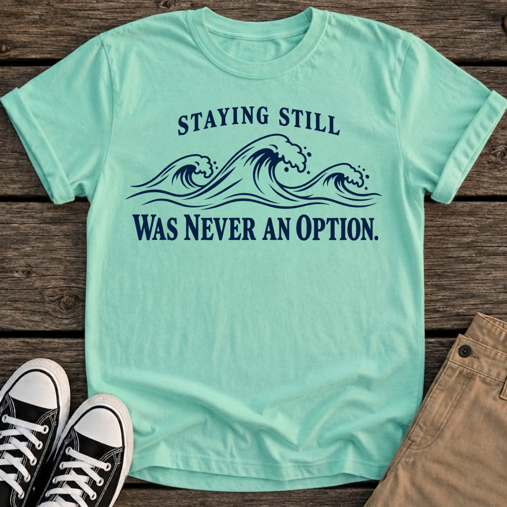 Staying Still T-Shirt