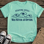 Staying Still T-Shirt