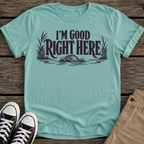 I'm Good T-Shirt