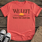 We Left T-Shirt