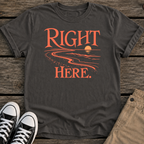 Right Here T-Shirt
