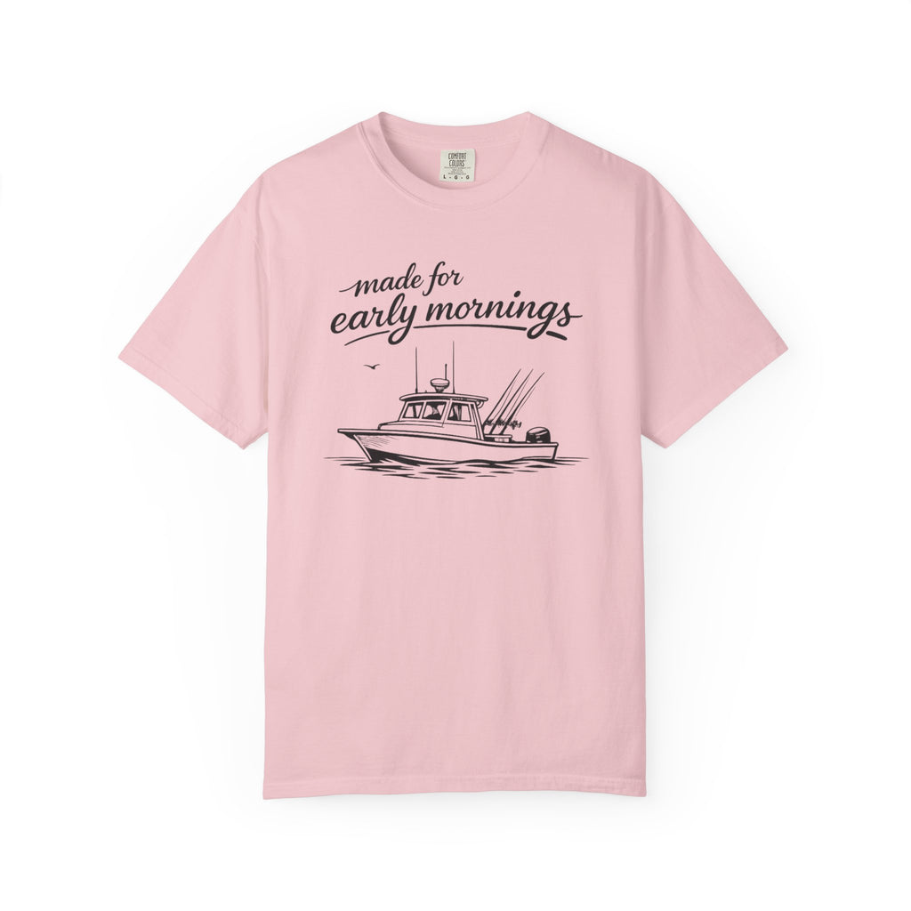 Made for Early Mornings T-Shirt