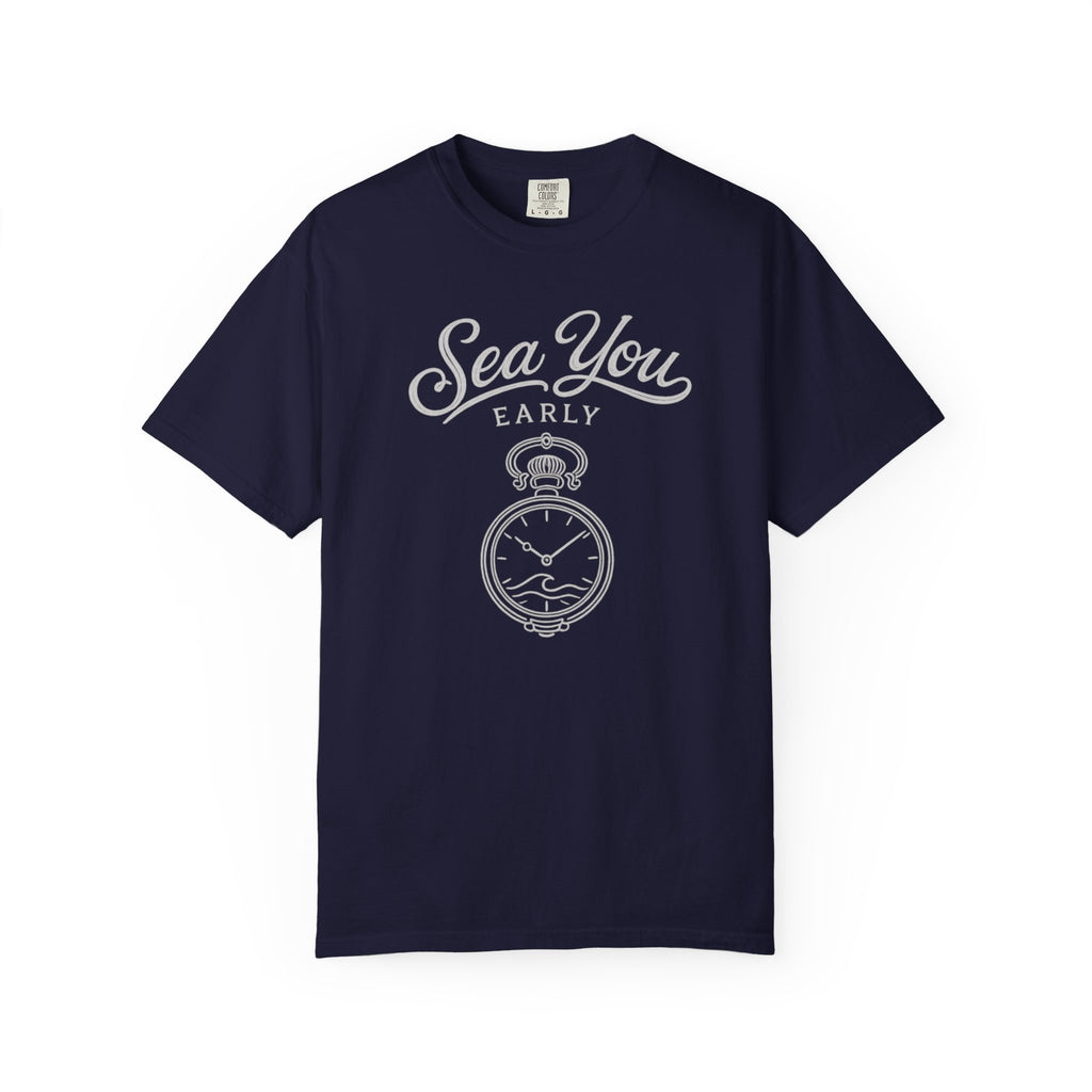 Sea You Early T-Shirt